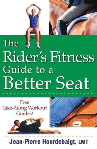 Cover for Jean-pierre Hourdebaigt · The Rider's Fitness Guide to a Better Seat (Hardcover Book) (2007)