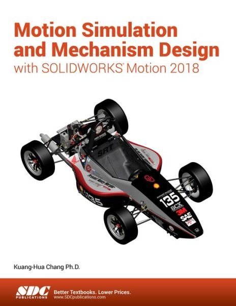 Cover for Kuang-Hua Chang · Motion Simulation and Mechanism Design with SOLIDWORKS Motion 2018 (Pocketbok) (2018)