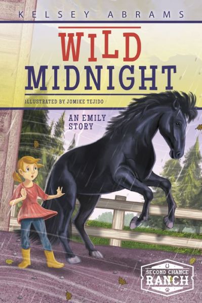 Wild Midnight: An Emily Story - Second Chance Ranch - Kelsey Abrams - Books - Jolly Fish Press - 9781631631573 - 2018
