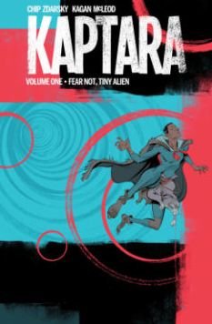Kaptara Volume 1: Fear Not, Tiny Alien - Chip Zdarsky - Boeken - Image Comics - 9781632155573 - 5 januari 2016
