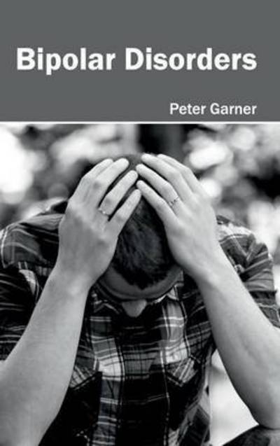 Cover for Peter Garner · Bipolar Disorders (Hardcover Book) (2015)