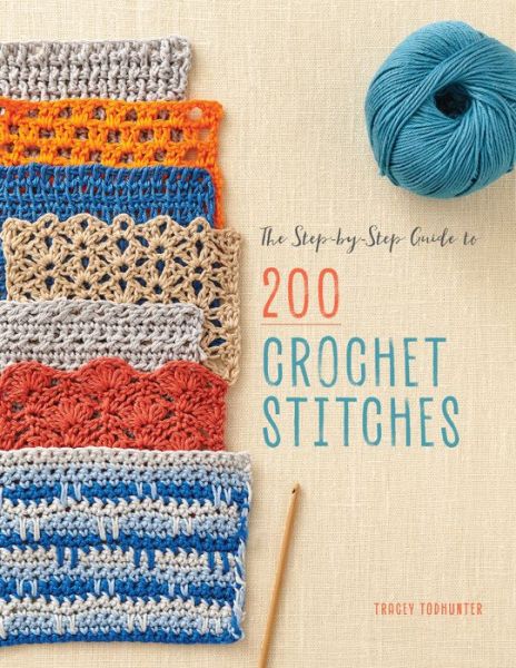 Cover for Tracey Todhunter · The Step-by-Step Guide to 200 Crochet Stitches (Paperback Book) (2019)