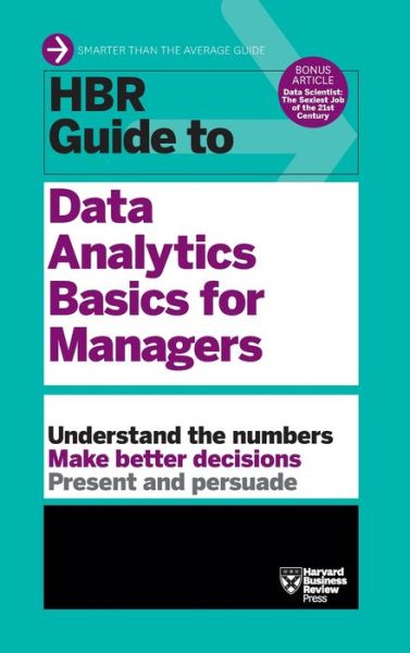 Cover for Harvard Business Review · HBR Guide to Data Analytics Basics for Managers (HBR Guide Series) - HBR Guide (Inbunden Bok) (2018)