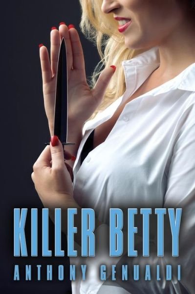Cover for Anthony Genualdi · KILLER BETTY - Second Edition (Paperback Book) (2015)