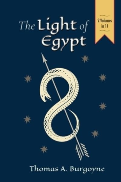 Cover for Thomas H Burgoyne · The Light of Egypt; Or, the Science of the Soul and the Stars [Two Volumes in One] (Pocketbok) [Volumes I &amp; II edition] (2022)