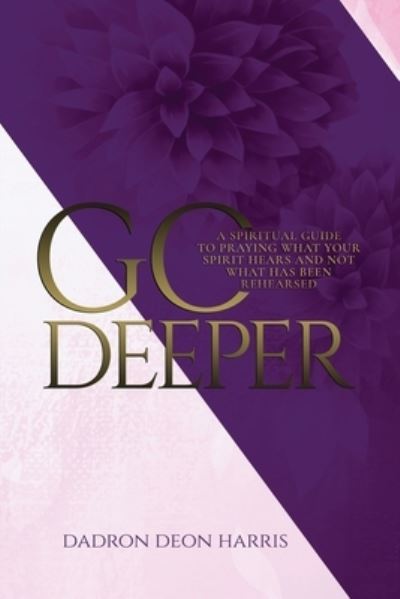 Cover for Dadron Deon Harris · Go Deeper (Pocketbok) (2020)