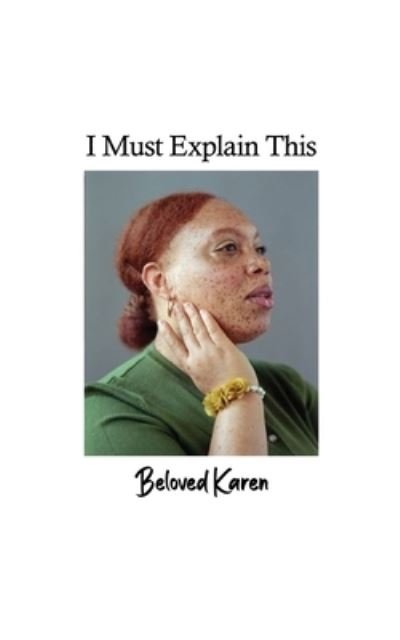 Cover for Beloved Karen · I Must Explain This (Paperback Bog) (2021)