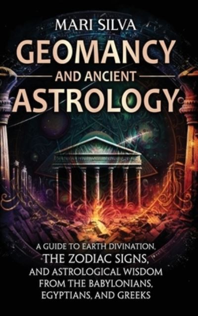 Cover for Mari Silva · Geomancy and Ancient Astrology (Bok) (2023)