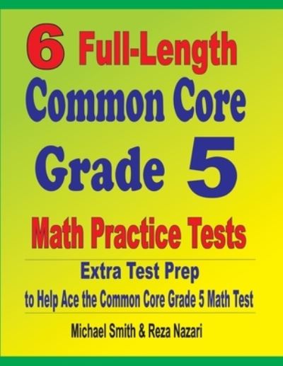 Cover for Michael Smith · 6 Full-Length Common Core Grade 5 Math Practice Tests (Pocketbok) (2020)