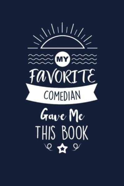 My Favorite Comedian Gave Me This Book - Med Reda Publishing - Bøker - Independently Published - 9781657666573 - 8. januar 2020
