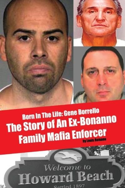 Cover for Louis Romano · Born In The LIfe: Gene Borrello: The Story of An Ex-Bonanno Family Mafia Enforcer (Paperback Book) (2021)