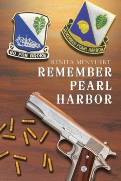 Remember Pearl Harbor - Renita Menyhert - Kirjat - Xlibris Corporation LLC - 9781669843573 - keskiviikko 24. elokuuta 2022