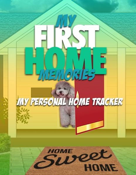 Cover for Steve Mitchell · My First Home Memories : My Personal Home Tracker (Pocketbok) (2019)