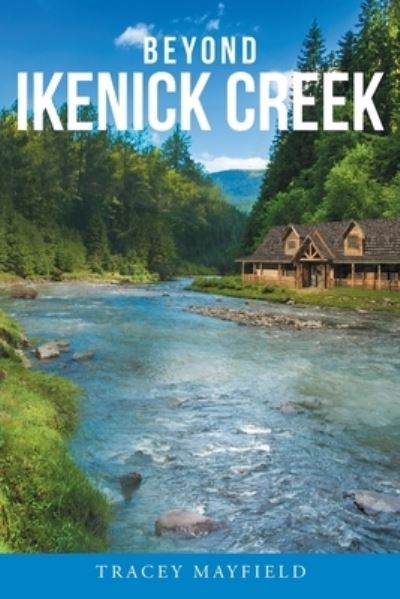 Cover for Tracey Mayfield · Beyond Ikenick Creek (Book) (2016)