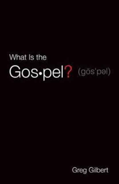 What Is the Gospel? (Pack of 25) - Greg Gilbert - Böcker - Crossway Books - 9781682163573 - 31 augusti 2016