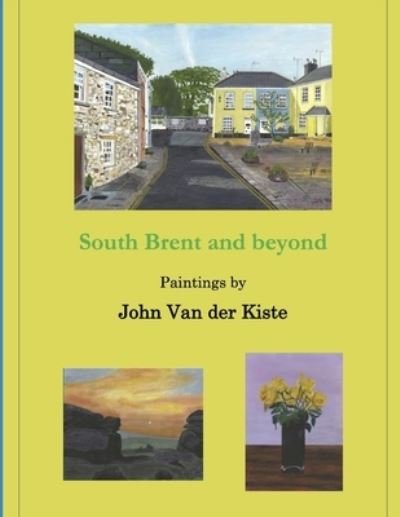 Cover for John Van der Kiste · South Brent and beyond (Paperback Bog) (2019)