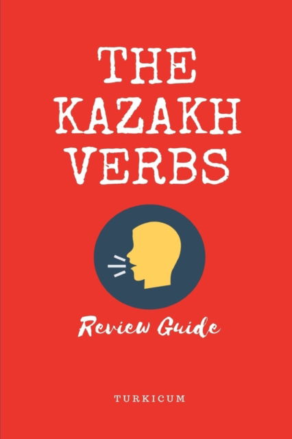Cover for Turkicum Book Series · The Kazakh Verbs (Paperback Book) (2019)