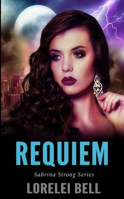 Cover for Lorelei Bell · Requiem (Sabrina Strong Series Book 6) (Paperback Book) (2021)