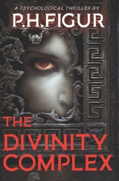 Cover for P H Figur · The Divinity Complex (Pocketbok) (2018)