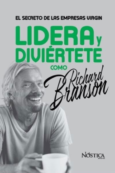 Cover for Nostica Editorial · Lidera Y Diviertete Como Richard Branson (Pocketbok) (2018)