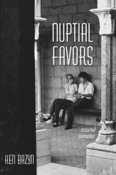 Cover for Ken Bazyn · Nuptial Favors: Assorted Scenarios (Paperback Book) (2020)