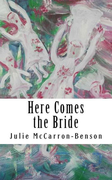 Cover for Julie McCarron-Benson · Here Comes the Bride (Paperback Book) (2018)