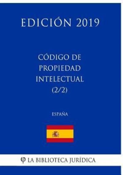 Cover for La Biblioteca Juridica · Codigo de Propiedad Intelectual (2/2) (Espana) (Edicion 2019) (Paperback Bog) (2018)