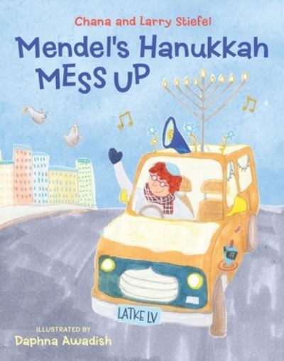 Cover for Chana Stiefel · Mendel's Hanukkah Mess Up (Hardcover Book) (2022)