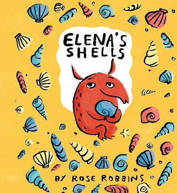 Cover for Rose Robbins · Elena's Shells (Hardcover Book) (2019)