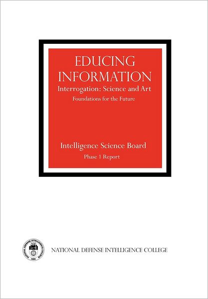 Cover for Central Intelligence Agency · Educing Information: Interrogration Science and Art (Paperback Book) [Annotated edition] (2006)