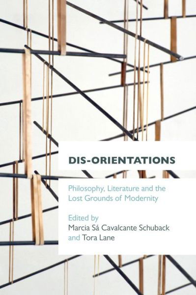 Cover for Tora Lane · Dis-orientations: Philosophy, Literature and the Lost Grounds of Modernity (Paperback Book) (2014)