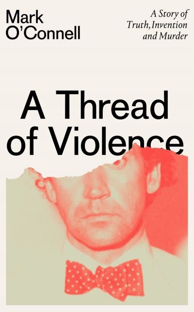 Cover for Mark O'Connell · A Thread of Violence (Pocketbok) (2023)