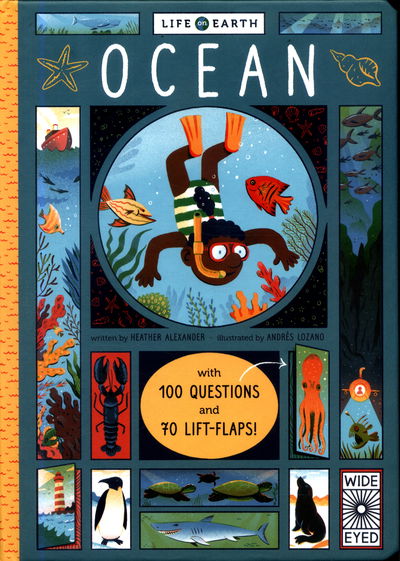 Cover for Heather Alexander · Life on Earth: Ocean: With 100 Questions and 70 Lift-flaps! - Life on Earth (Board book) (2018)