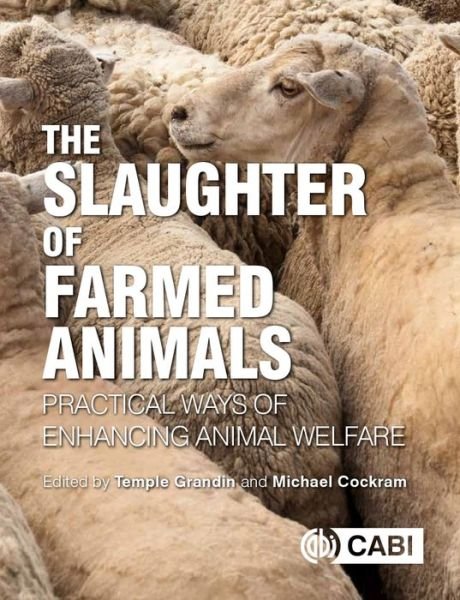 Cover for Temple Grandin · Slaughter of Farmed Animals, The: Practical ways of enhancing animal welfare (Paperback Book) (2020)