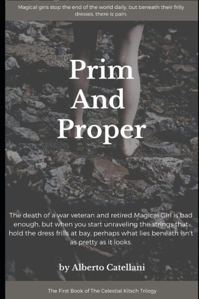 Prim and Proper - Alberto Catellani - Książki - Independently Published - 9781799067573 - 8 marca 2019