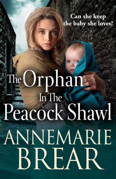 Cover for AnneMarie Brear · The Orphan in the Peacock Shawl: A gripping historical novel from AnneMarie Brear (Paperback Book) (2022)