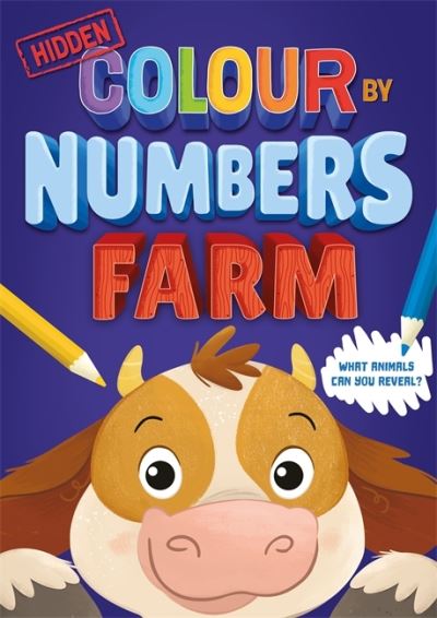 Hidden Colour By Numbers: Farm - Igloo Books - Books - Bonnier Books Ltd - 9781803681573 - January 26, 2023