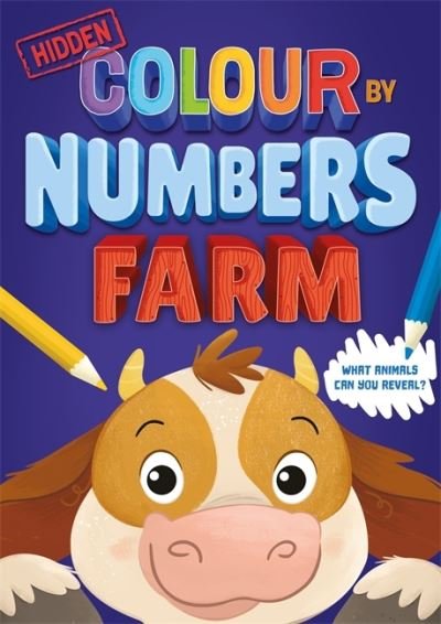 Cover for Igloo Books · Hidden Colour By Numbers: Farm (Paperback Book) (2023)
