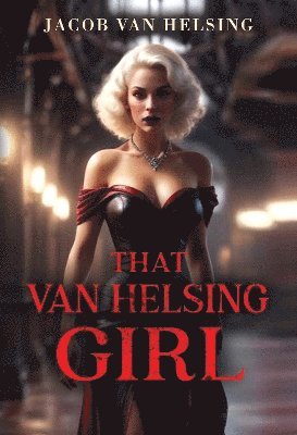 Cover for Jacob Van Helsing · That Van Helsing Girl (Paperback Book) (2025)