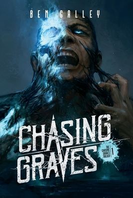 Cover for Ben Galley · Chasing Graves - Hardcover Edition (Hardcover Book) (2022)