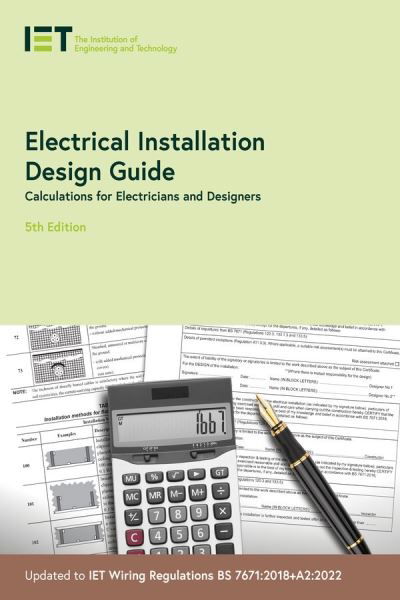 Cover for The Institution of Engineering and Technology · Electrical Installation Design Guide: Calculations for Electricians and Designers - Electrical Regulations (Paperback Book) (2022)