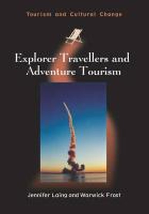 Cover for Jennifer Laing · Explorer Travellers and Adventure Tourism - Tourism and Cultural Change (Paperback Book) (2014)