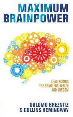 Cover for Shlomo Breznitz · Maximum Brainpower: Challenging the Brain for Health and Wisdom (Paperback Book) (2012)