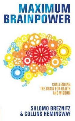 Maximum Brainpower: Challenging the Brain for Health and Wisdom - Shlomo Breznitz - Książki - Hay House UK Ltd - 9781848509573 - 2 lipca 2012