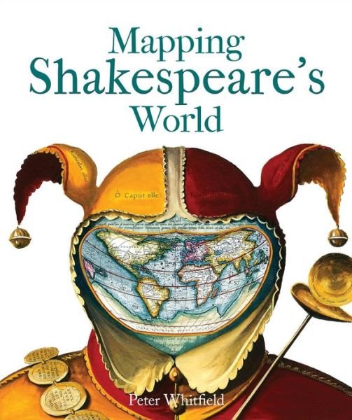 Cover for Peter Whitfield · Mapping Shakespeare's World (Paperback Book) (2016)