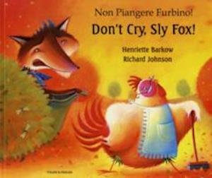 Don't cry sly fox (English / Italian) - Henriette Barkow - Kirjat - Mantra Lingua - 9781852696573 - tiistai 1. toukokuuta 2018