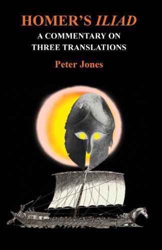 Cover for Peter Jones · Homer's &quot;Iliad&quot;: a Commentary on Three Translations - Classical Studies (Pocketbok) (2003)
