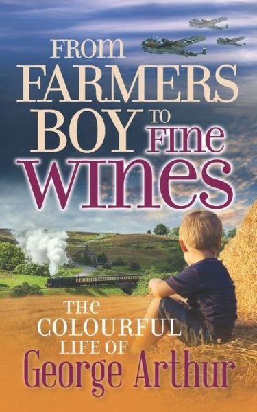 Cover for George Arthur · From Farmers Boy to Fine Wines (Pocketbok) (2020)
