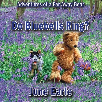 Cover for Earle June Earle · Adventures of a Far Away Bear: Book 8 - Do Bluebells Ring? (Paperback Book) (2019)