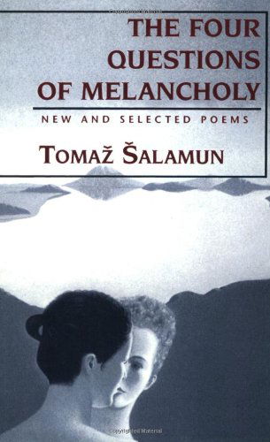 Four Questions of Melancholy: New & Selected Poems - Terra Incognita Series - Tomaz Salamun - Books - White Pine Press - 9781877727573 - June 13, 1996